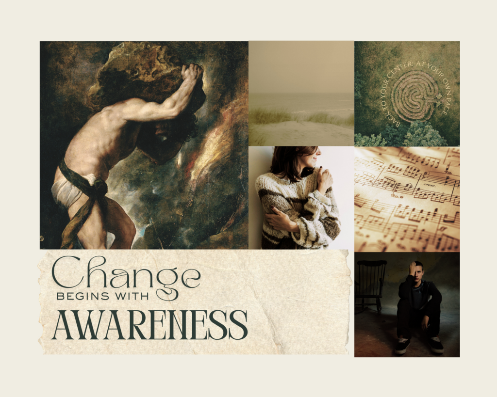 Collage photo showing a painting of Sisyphus, a labyrinth with the caption "back to your own centre; at your own pace", a woman hugging herself, a beach, a music score and a young man sitting on the floor next to a chair and covering half of his face with his hand. There is a caption "Change begins with awareness". The picture has warm blue and teal tones in contrast with warm neutrals